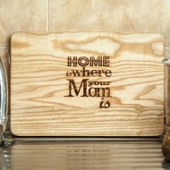 Разделочная доска "Home is where your mom is"